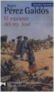 book cover of El equipaje del rey José by Μπενίτο Πέρεθ Γκαλντός