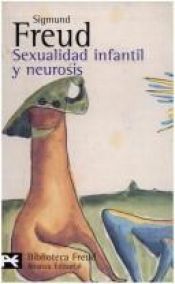 book cover of Sexualidad Infantil y Neurosis by Зигмунд Фрейд