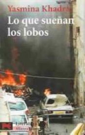 book cover of Lo que suenan los lobos by Yasmina Khadra