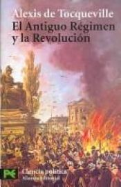 book cover of El antiguo Régimen y la Revolución by Alexis de Tocqueville