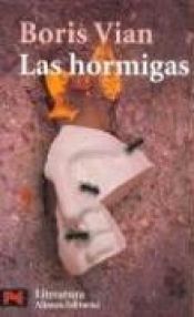 book cover of Las Hormigas (El Libro De Bolsillo) by Boris Vian