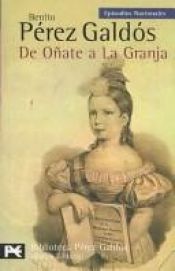 book cover of De Onate a La Granja (His Episodios nacionales) by 베니토 페레스 갈도스