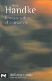 book cover of Ensayo sobre el cansancio by Peter Handke