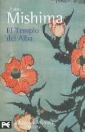 book cover of El mar de la fertilidad. Tomo 3, El templo del alba by Yukio Mishima