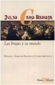 book cover of Las brujas y su mundo (Biblioteca 30 aniversario) by Julio Caro Baroja