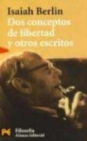 book cover of Dos Conceptos De Libertad: El Fin Justifica Los Medios. Mi Trayectoria Intelectual (El Libro De Bolsillo) by Isaiah Berlin