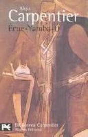 book cover of carpentier ecue yamba o by Alejo Carpentier