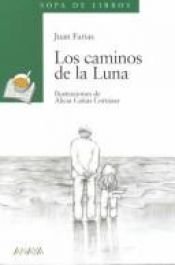 book cover of Los Caminos De LA Luna (Sopa de Libros) by Juan Farias
