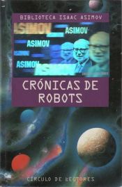 book cover of Crónicas de robots by Айзек Азімов