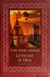 book cover of La Locura de Dios (Nova) by Juan Miguel Aguilera