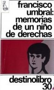 book cover of Memorias de un nino de derechas by Francisco Umbral