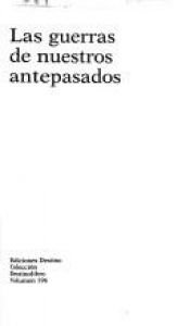 book cover of Las Guerras De Nuestros Antepasados (Destinolibro) by 米格尔·戴利贝斯