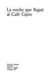 book cover of La noche que llegue al Cafe Gijon (Coleccion Ancora y delfin ; v. 524) by Francisco Umbral
