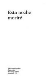 book cover of Esta noche morire (Coleccion Ancora y delfin) by Fernando Marias