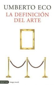 book cover of La definición del arte by Ումբերտո Էկո