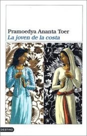 book cover of LA Joven De LA Costa (Coleccion Ancora y Delfin) by Pramoedya Ananta Toer