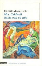 book cover of Mrs. Caldwell Speaks to Her Son by Camilo José Cela
