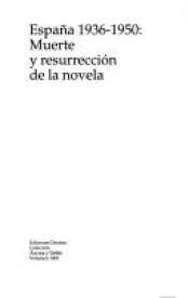 book cover of España 1936-1950 : muerte y resurrección de la novela by Miguel Delibes