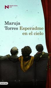 book cover of Esperadme en el cielo: Premio Nadal 2009 by Maruja Torres