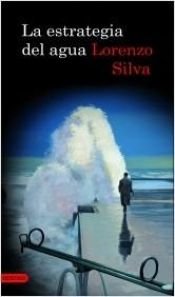 book cover of La Estrategia del agua by Lorenzo Silva