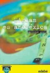 book cover of Miriam Es Anorexica by Marliese Arold