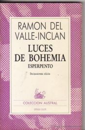 book cover of Luces de bohemia: Esperpento (Coleccion austral ; no. 1307) by Ramon del Valle-Inclan