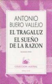 book cover of El tragaluz. El sueño de la razón by Antonio Buero Vallejo
