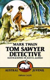 book cover of Tom Sawyer Detective (Austral Juvenil) by Mark Twain