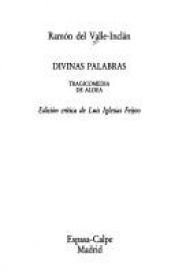 book cover of Divinas Palabras: Tragicomedia de Aldea by Ramon del Valle-Inclan