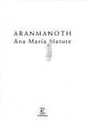 book cover of Aranmanoth by Ana María Matute