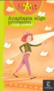 book cover of Anastasia elige profesión by Lois Lowry