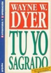 book cover of Tu Yo Sagrado by وین دایر