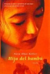 book cover of Hija del bambú by Nora Okja Keller