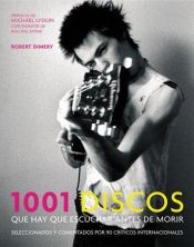 book cover of 1001 Discos Que Hay Que Escuchar Antes de Morir by Robert Dimery