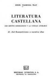book cover of Literatura castellana. Los grupos geográficos y la unidad literaria. Del Romantiscimo a nuestros días (Vol. 2) by Ángel Valbuena Prat