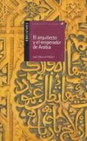 book cover of El arquitecto y el emperador de Arabia by Joan Manuel Gisbert