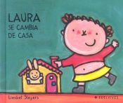 book cover of Laura Se Cambia De Casa by Liesbet Slegers