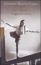 book cover of Los amores imprudentes by Gustavo Martín Garzo