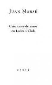 book cover of Canciones de amor en Lolita's Club by Խուան Մարսե