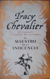 book cover of El Maestro De La Inocencia by Tracy Chevalier