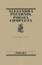 book cover of Poesia Completa De Alejandra Pizarnik by Alejandra Pizarnik