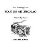 book cover of Solo un pie descalzo (Coleccion Grandes autores) by Ana María Matute