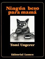 book cover of Ningún beso para mamá by Tomi Ungerer