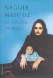 book cover of La esposa deseada by Naguib Mahfuz