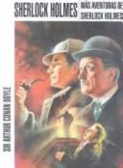 book cover of Más aventuras de Sherlock Holmes by Arthur Conan Doyle