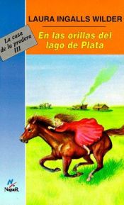 book cover of En las orillas del lago de plata by Laura Ingalls Wilder