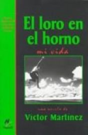 book cover of El loro en el horno, mi vida by Victor Martinez