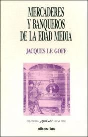 book cover of Mercaderes y Banqueros de La Edad Media by Jacques Le Goff