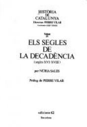 book cover of Història de Catalunya. Vol.4, Els segles de la decadència (segles XVI-XVIII) by Pierre Vilar