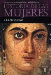 book cover of Historia de Las Mujeres 1 - La Antiguedad by Georges Duby